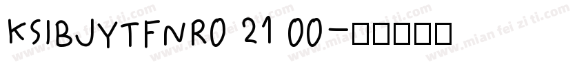 KSIBJYTFNR0 21 00字体转换